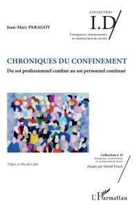 Chroniques du confinement. Du soi professionnel confiné au soi personnel continué - Paragot Jean-Marc - Cifali Mireille