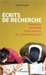 Ecrits de recherche. Mandats, méthode - Information et communication - Awad Gloria