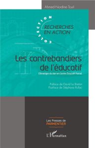 Les contrebandiers de l'éducatif. Ethnologie du don en Centre Educatif Fermé - Touil Ahmed Nordine - Le Breton David - Rullac Sté