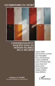 Cultures & conflits N° 118, été 2020 : Les territoires du secret. Confidentialité et enquête dans le - Daho Grégory - Guittet Emmanuel-Pierre - Pomarède