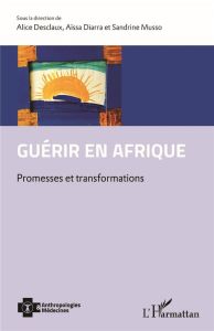 Guérir en Afrique. Promesses et transformations - Desclaux Alice - Diarra Aïssa - Musso Sandrine