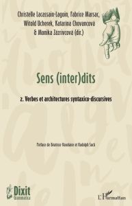 Sens (inter)dits. Volume 2, Verbes et architectures syntatico-discursives - Lacassain-Lagoin Christelle - Marsac Fabrice - Uch