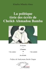 La politique tirée des écrits de Cheikh Ahmadou Bamba - Mbacké Khadim - Diagne Souleymane Bachir