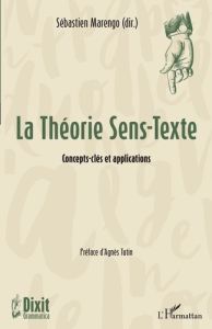 La Théorie Sens-Texte. Concepts-clés et applications - Marengo Sébastien - Tutin Agnès