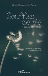 Souffles de vie. Recueil de maximes - Sylla Omar Bounkhatab