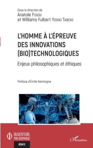 L'homme à l'épreuve des innovations (bio)technologiques. Enjeux philosophiques et éthiques - Fogou Anatole - Yogno Tabeko Williams Fulbert - Ke