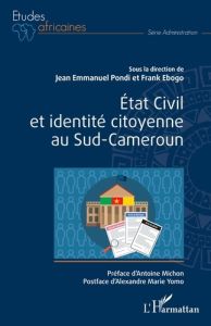 Etat Civil et identité citoyenne au Sud-Cameroun - Pondi Jean-Emmanuel - Ebogo Frank - Michon Antoine