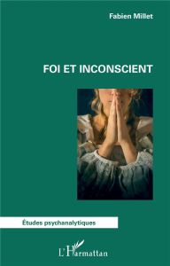 Foi et inconscient - Millet Fabien