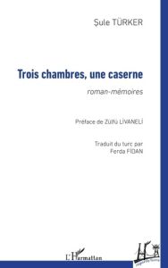 Trois chambres, une caserne - Türker Sule - Livaneli Zülfü - Fidan Ferda