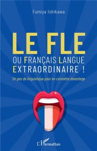 Le FLE ou français langue extraordinaire ! Un peu de linguistique pour en connaître davantage - Ishikawa Fumiya