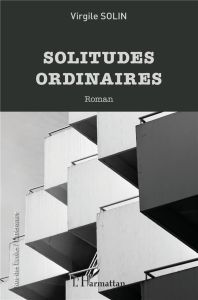 Solitudes ordinaires - Solin Virgile