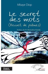 Le secret des mots. (Recueil de poèmes) - Diop Mbaye