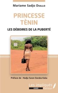 Princesse Tènin. Les déboires de la puberté - Diallo Mariame Sadjo - Daraba Kaba Hadja Saran