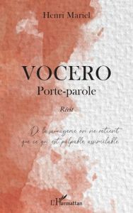 Vocero. Porte-parole - <em>De la sauvagerie on ne retient que ce qui est palpable, assimilable - Mariel Henri