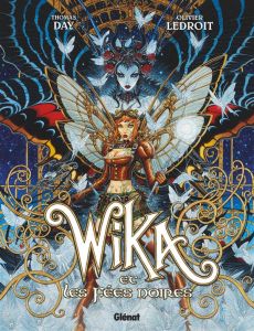 Wika Tome 2 : Wika et les fées noires - Day Thomas - Ledroit Olivier