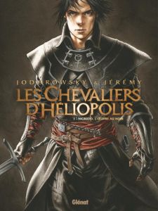 Les Chevaliers d'Héliopolis Tome 1 : Nigredo, l'oeuvre au noir - JODOROWSKY/JEREMY