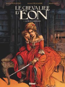 Le chevalier d'Eon Tome 1 : La fin de l'innocence - Mogavino Simona - Delalande Arnaud - Lapo Alessio