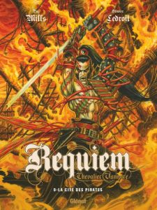 Requiem, Chevalier Vampire Tome 9 : La cité des pirates - Mills Pat - Ledroit Olivier - Collin Jacques