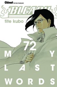 Bleach Tome 72 : My last world - Kubo Tite - Thévenon Anne-Sophie