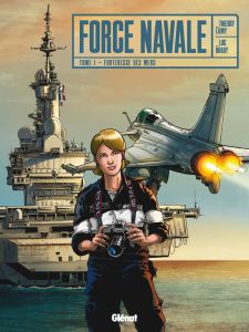 Force Navale Tome 1 : Forteresse des mers - Lamy Thierry - Brahy Luc - Facio Hugo Sebastian