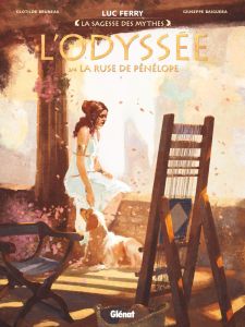 La sagesse des mythes : L'Odyssée Tome 3 : La ruse de Pénélope - Ferry Luc - Bruneau Clotilde - Baiguera Giuseppe -