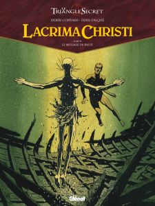 Le Triangle secret - Lacrima Christi Tome 4 : Le message du passé - Convard Didier - Falque Denis - Césano Angélique