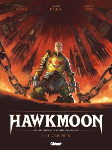 Hawkmoon Tome 1 : Le joyau noir - Le Gris Jérôme - Dellac Benoît - Poli Didier - Moo