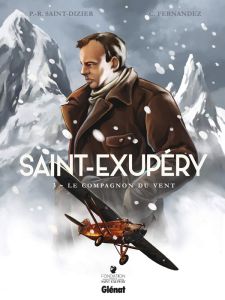 Saint-Exupéry Tome 3 : Le Compagnon du vent - Saint-Dizier Pierre-Roland - Fernandez Cédric - Pe