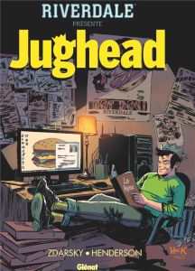 Riverdale présente Jughead Tome 1 - Zdarsky Chip - Henderson Erica - Szymanowicz André