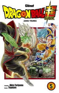 Dragon Ball Super Tome 5 : Adieu Trunks - Toriyama Akira - Toyotaro