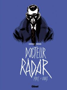 Docteur Radar Tome 3 : Morts à Venise - Simsolo Noël - Bézian Frédéric