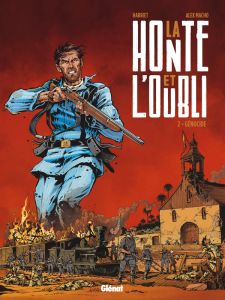 La honte et l'oubli Tome 2 : Génocide - Muro Harriet Gregorio - Macho Alex - Aguirre Garlu