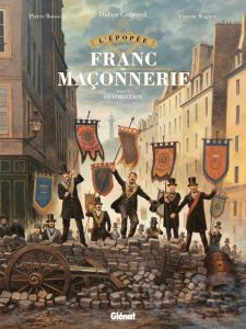 L'épopée de la franc-maçonnerie Tome 9 : Destruction - Convard Didier - Boisserie Pierre - Wagner Vincent