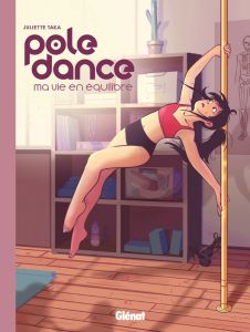 Pole dance. Ma vie en équilibre - Taka Juliette - Baum Mariana