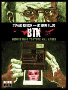 BTK. Dennis "Bind Torture Kill" Rader - Morvan  - Monjes - Del E - Ribeiro - Steren