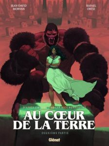 Au coeur de la Terre Tome 2 - Morvan J.-D. - Ortiz R. - Rice Burroughs E.