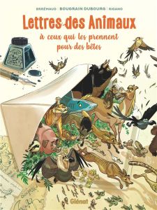 Lettres des Animaux à ceux qui les prennent pour des bêtes - Brrémaud Frédéric - Rigano Giovanni - Bougrain-Dub