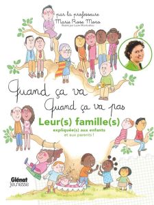 Quand ça va, quand ça va pas. Leur(s) famille(s) expliquée(s) aux enfants et aux parents ! - Moro Marie Rose - Monloubou Laure