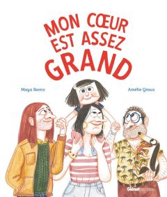 Mon coeur est assez grand - Saenz Maya - Graux Amélie