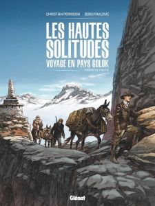 Les hautes solitudes. Voyage en pays Golok - Perrissin Christian - Pavlovic Boro - Smulkowski S