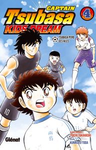 Captain Tsubasa Kids Dream Tome 4 - Takahashi Yoichi - Toda Kunikazu - Indei Akiko - F