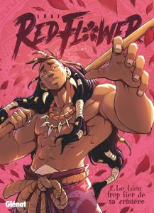 RedFlower Tome 2 : Le Lion trop fier de sa crinière - LOUI