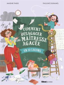 Comment désagacer une maîtresse agacée. En 10 leçons - Duhamel Pauline - Paris Marine