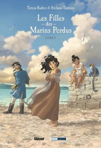 Les filles des marins perdus Tome 2 : Tess. Plymouth (Devonshire) 1810 - Radice Teresa - Turconi Stefano - Laget Laurent