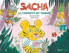 Sacha : la timidité du Tigrou - De Moté Alexandre - Passeron Joëlle