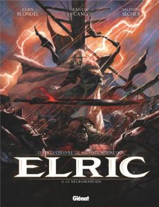 Elric Tome 5 : Le nécromancien - Blondel Julien - Cano Jean-Luc - Sécher Valentin