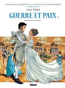 Les grands classiques de la littérature en bande dessinée : Guerre et paix Tome 1 - Tolstoï Léon - Brémaud Frédéric - Campi Thomas - A