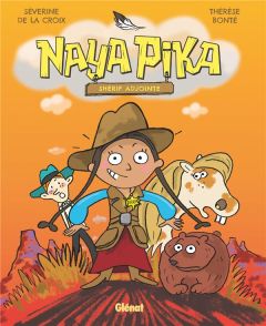 Naya Pika Tome 1 : Shérif adjointe - La Croix Séverine de - Bonté Thérèse