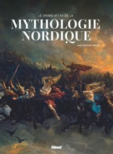 Le Grand Atlas de la mythologie nordique. 2e édition - Rendu Jean-Baptiste - Emion François