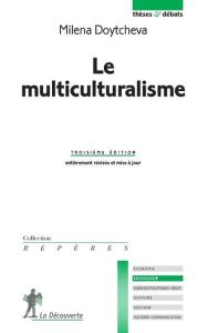 Le multiculturalisme. 3e édition - Doytcheva Milena